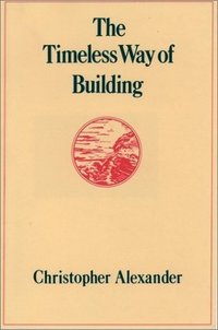 Item #1626 The Timeless Way Of Building. Christopher Alexander