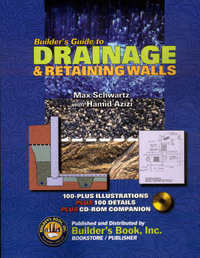 Item #22705 Builder's Guide to Drainage & Retaining Walls. Max Schwartz, Hamid Azizi.