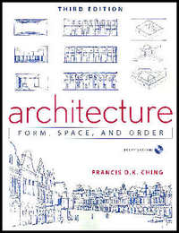 Item #23244 Architecture: Form, Space, and Order. Francis D. K. Ching