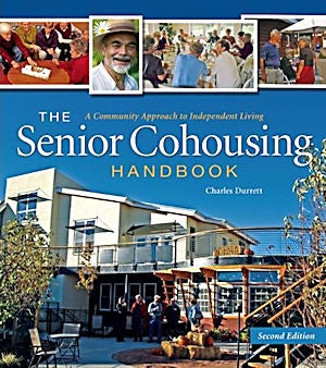Item #24778 The Senior Cohousing Handbook, 2nd Edition. Charles Durrett