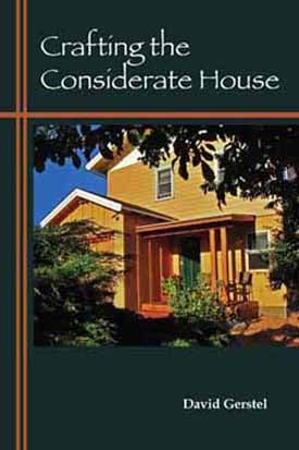 Item #25220 Crafting the Considerate House. David Gerstel.