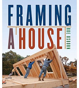 Item #25320 Framing a House. Roe Osborn