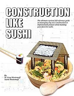 Item #25505 Construction Like Sushi. Gary Westernoff.