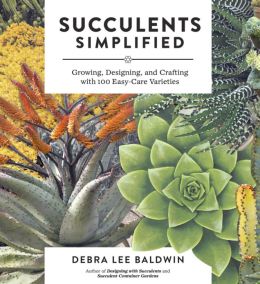 Item #25552 Succulents Simplified. Debra Lee Baldwin