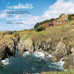 Item #25577 The Sea Ranch: Fifty Years of Architecture, Landscape, Place, and Community on the Northern California Coast. Jim Alinder Donlyn Lyndon, Lawrence Halprin, Donald Canty, Contributor.