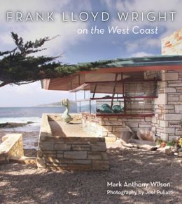 Item #25625 Frank Lloyd Wright: On the West Coast. Mark A. Wilson.