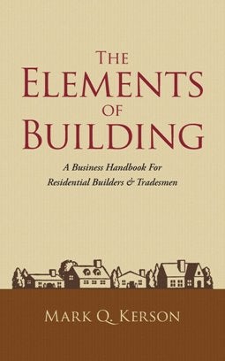 Item #25650 The Elements of Building. Mark Kerson.