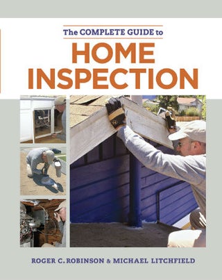 Item #25720 The Complete Guide to Home Inspection. Roger Robinson, Michael, Litchfield, Author
