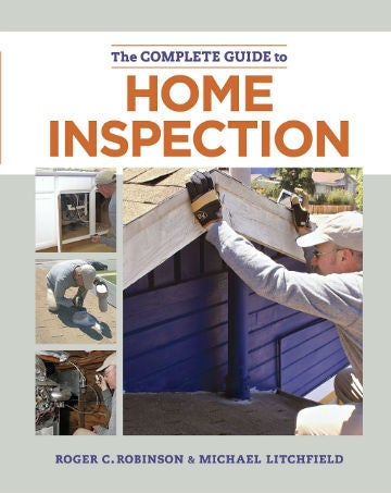 Item #25720 The Complete Guide to Home Inspection. Roger Robinson, Michael, Litchfield, Author.