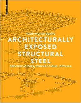 Item #25724 Architecturally Exposed Structural Steel: Specifications, Connections, Details. Terri...