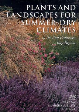 Item #25747 Plants and Landscapes for Summer-Dry Climates of the San Francisco Bay Region. East...