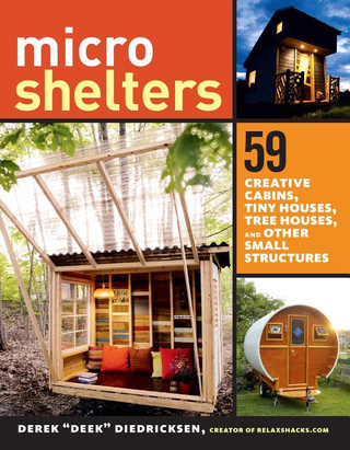 Item #25758 Microshelters: 59 Creative Cabins, Tiny Houses, Tree Houses, and Other Small...