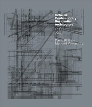 Item #25761 Detail in Contemporary Residential Architecture 2. David Phillips, Megumi Yamashita