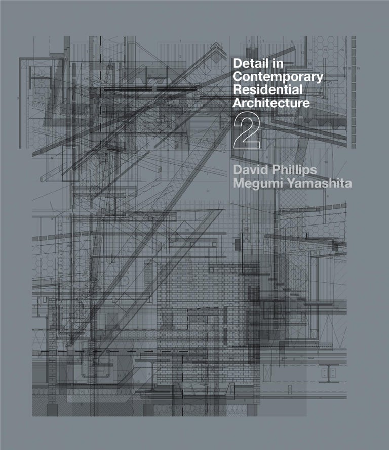 Item #25761 Detail in Contemporary Residential Architecture 2. David Phillips, Megumi Yamashita.