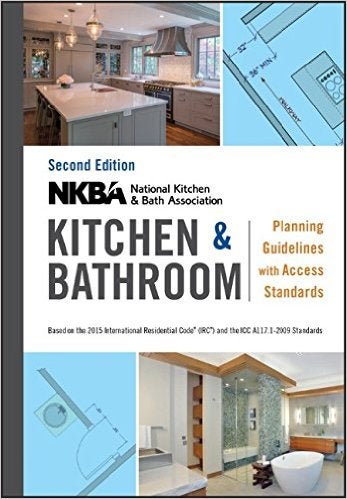 Item #25779 NKBA Kitchen and Bathroom Planning Guidelines with Access Standards 2nd Edition. National Kitchen, Bath Association.