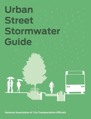 Item #25838 Urban Street Stormwater Guide. National Association of City Transportation Officials,...