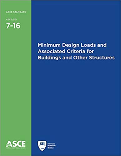 Item #25888 Minimum Design Loads and Associated Criteria for Buildings and Other Structures (ASCE 7-16). American Society of Civil Engineers, ASCE.