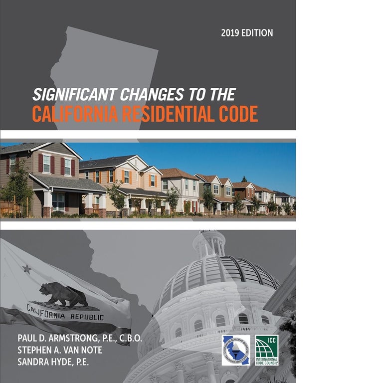 Item #25890 Significant Changes to the California Residential Code, 2019. Stephen Van Note Paul Armstrong, Sandra Hyde.