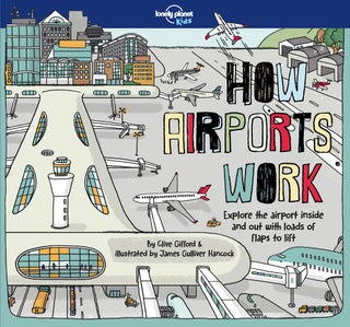 Item #25894 How Airports Work. Clive Gifford, James G. Hancock