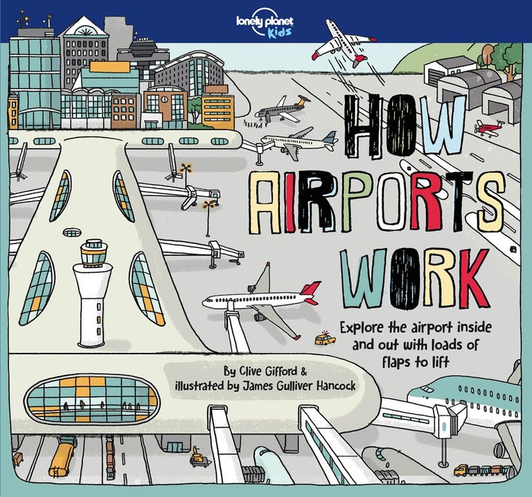 Item #25894 How Airports Work. Clive Gifford, James G. Hancock.