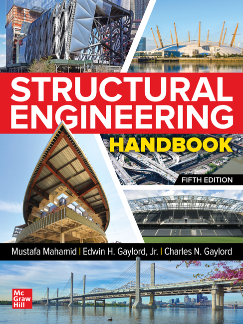 Item #25919 Structural Engineering Handbook, Fifth Edition. Edwin Gaylord Mustafa Mahamid, Charles Caylord.