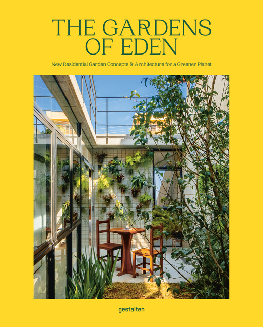 Item #25928 The Gardens of Eden. Gestalten.