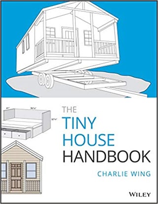 Item #25944 Tiny House Handbook. Charlie Wing