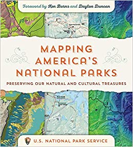 Item #26014 Mapping America's National Parks : Preserving Our Natural and Cultural Treasures. Ken Burns, Dayton Duncan.