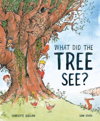 Item #26020 What Did the Tree See. Charlotte Guillain
