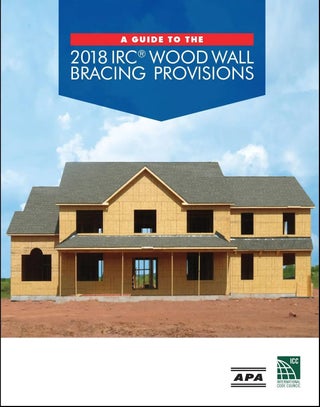Item #26043 Guide to the 2018 IRC® Wood Wall Bracing Provisions. American Plywood Association...