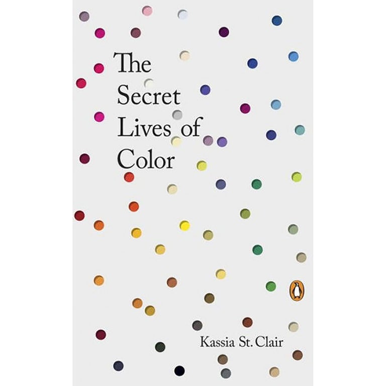 Item #26045 The Secret Lives of Color. Kassia St Clair.
