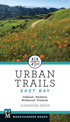Item #26047 Urban Trails East Bay: Oakland * Berkeley * Fremont * Richmond. Alexandra Kenin