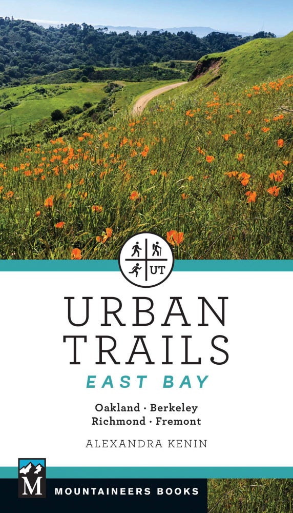Item #26047 Urban Trails East Bay: Oakland * Berkeley * Fremont * Richmond. Alexandra Kenin.