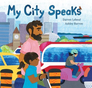Item #26064 My City Speaks. Darren Lebeuf, Ashley, Barron, Author