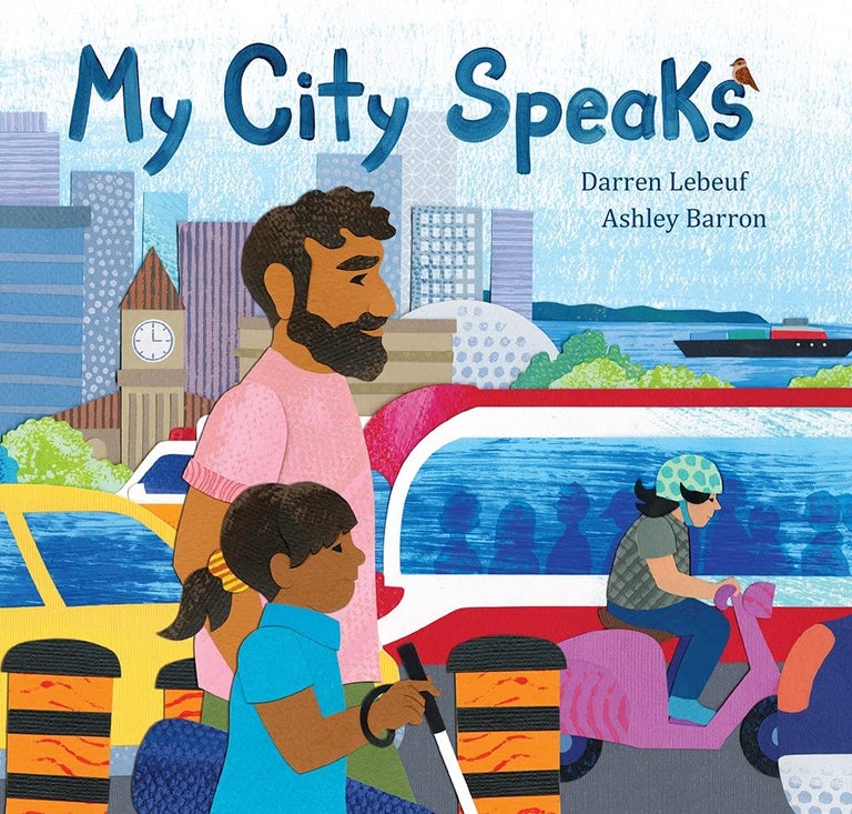 Item #26064 My City Speaks. Darren Lebeuf, Ashley, Barron, Author.