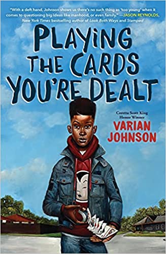 Item #26108 Playing the Cards You're Dealt. Varian Johnson, Author.