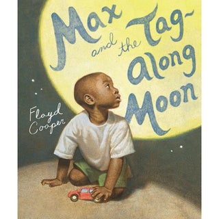 Item #26113 Max and the Tag-Along Moon. Floyd Cooper, Floyd, Cooper, Author