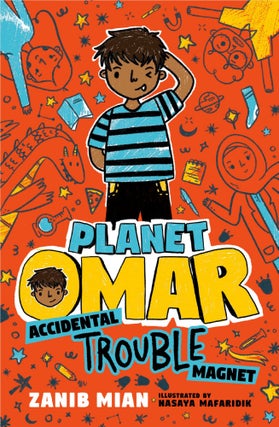 Item #26155 Planet Omar: Accidental Trouble Magnet. Zanib Mian, Nasaya, Mafaridik, Author