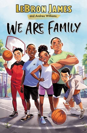 Item #26158 We Are Family. Lebron James, Andrea, Williams, Author