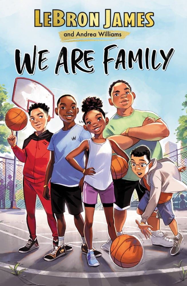Item #26158 We Are Family. Lebron James, Andrea, Williams, Author.