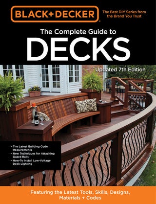 Item #26162 Complete Guide to Decks 7th Ed from Black & Decker. of Cool Springs Press