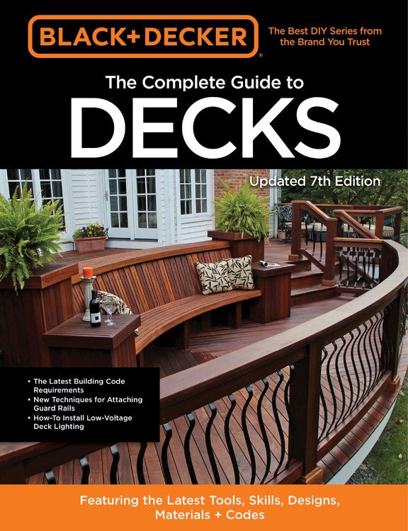 Item #26162 Complete Guide to Decks 7th Ed from Black & Decker. of Cool Springs Press.