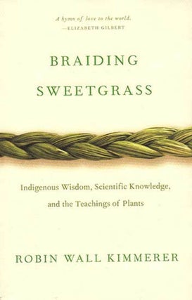 Item #26164 Braiding Sweetgrass. Robin Wall Kimmerer