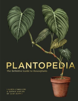 Item #26181 Plantopedia: The Definitive Guide to Houseplants. Lauren Camilleri, Sophia Kaplan