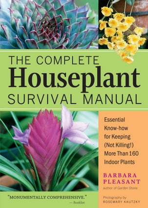 Item #26182 The Complete Houseplant Survival Manual. Barbara Pleasant
