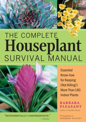 Item #26182 The Complete Houseplant Survival Manual. Barbara Pleasant