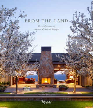 Item #26187 From the Land: Backen, Gillam, & Kroeger Architects. Daniel Gregory, Diane Keaton