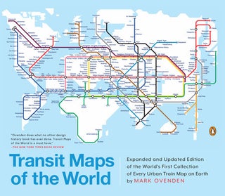 Item #26203 Transit Maps of the World: Expanded and Updated Edition of the World's First...