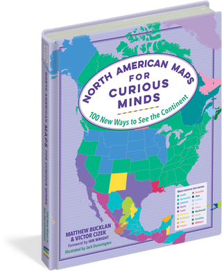 Item #26205 North American Maps for Curious Minds: 100 New Ways to See the Continent. Matthew...