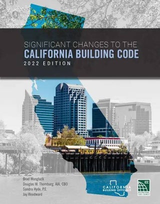 Item #26217 Significant Changes to the California Building Code, 2022 Edition. ICC 5521S22